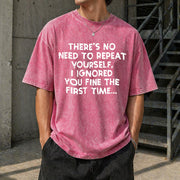 No Need Repeat Yourself I Ignored You Saying Vintage Washed T-Shirt in Red