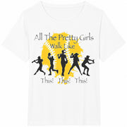 All the Pretty Girls Walk Like This Cotton T-Shirt in White