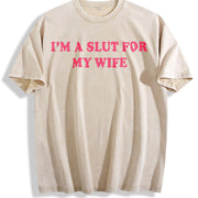 I'm a Slut for My Wife Vintage Washed T-Shirt in Beige