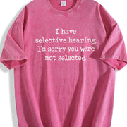 I Have Selective Hearing IM Sorry You Were Not Selected Vintage Washed T-Shirt in Red