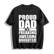 Proud Dad of a Freaking Awesome Daughter Fathers Day Cotton T-Shirt in Black