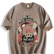 At 80 Full Deck Shuffle Slower Vintage Washed T-Shirt in Brown