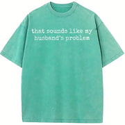 Sounds Like My Husbands Problem Vintage Washed T-Shirt in Blue