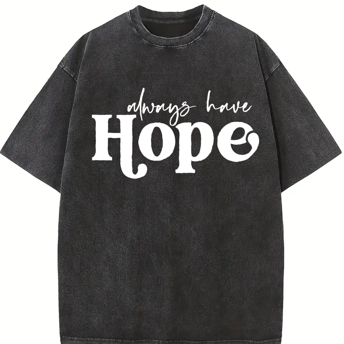 Always Have Hope Motivational Vintage Washed T-Shirt in Black