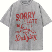 Retro Sorry I'm Late I Was Dilly Dallying 90s Vintage Washed T-Shirt in Gray