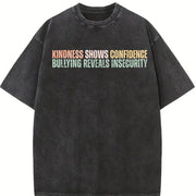 Kindness Shows Confidence Bullying Reveals Insecurity Vintage Washed T-Shirt in Black