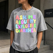 Ask Me About My Explosive Diarrhea Vintage Washed T-Shirt in Gray