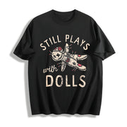 Still Plays with Dolls Creepy Voodoo Curse for Ladies Cute Cotton T-Shirt in Black