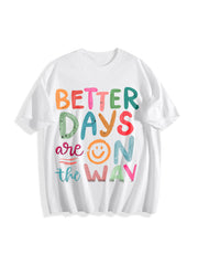 Better Days Are on the Way Cotton T-Shirt in White