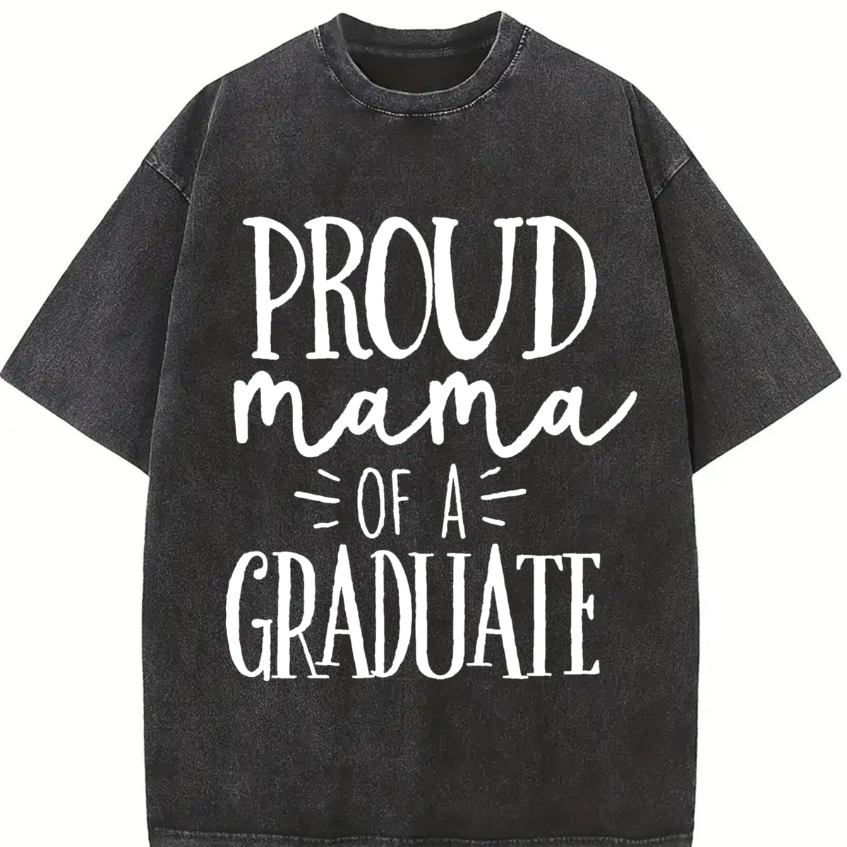 Mom Graduation Proud Mama of a Graduate Graduation Proud Vintage Washed T-Shirt in Black