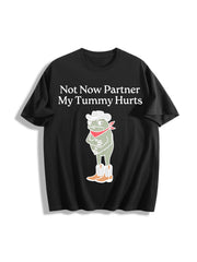 Not Now Partner My Tummy Hurts Cotton T-Shirt in Black
