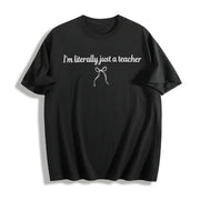 I’m Literally Just a Teacher Cotton T-Shirt in Black