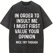 In Order To Insult Me I Must First Value Your Opinion vintage washed oversized T-shirt in Black