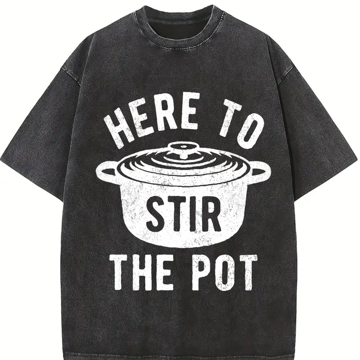 Here to Stir the Pot Thanksgiving Dinner Cooking Trouble Vintage Washed T-Shirt in Black