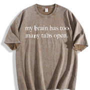 My Brain Has Too Many Tabs Open Vintage Washed T-Shirt in Brown