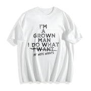 I Do What My Wife Wants Cotton T-Shirt in White