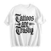 Tattoos Are Trashy Cotton T-Shirt in White
