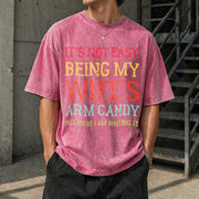 It's Not Easy Being My Wife's Arm Candy Husband Vintage Washed T-Shirt in Red