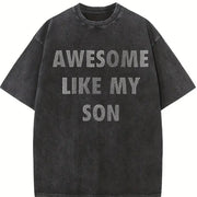 Awesome Like My Son Sarcastic Parent Novelty for Classic Vintage Washed T-Shirt in Black