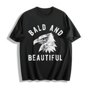 Bald and Beautiful Sarcastic Bald Eagle Fourth of July Cotton T-Shirt in Black