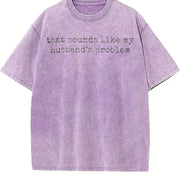 Sounds Like My Husbands Problem Vintage Washed T-Shirt in Purple