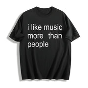 Quote I Like Music More Than People Cotton T-Shirt in Black