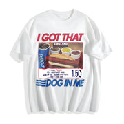 I Got That Dog in Me Cotton T-Shirt in White