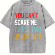 You Can't Scare Me I Have Two Daughters Vintage Washed T-Shirt in Gray