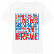 Land of the Free Because of the Brave Cotton T-Shirt in White