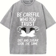 Outdoor Fitness Salt Be Careful Who You Trust Slogan vintage washed oversized T-shirt in Gray
