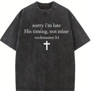Sorry I’m Late His Timing Not Mine Vintage Washed T-Shirt in Black