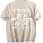 I Have the Perfect Body in My Freezer Vintage Washed T-Shirt in Beige