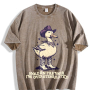 Hold on Partner I’m Overstimulated Unhinged Vintage Washed T-Shirt in Brown