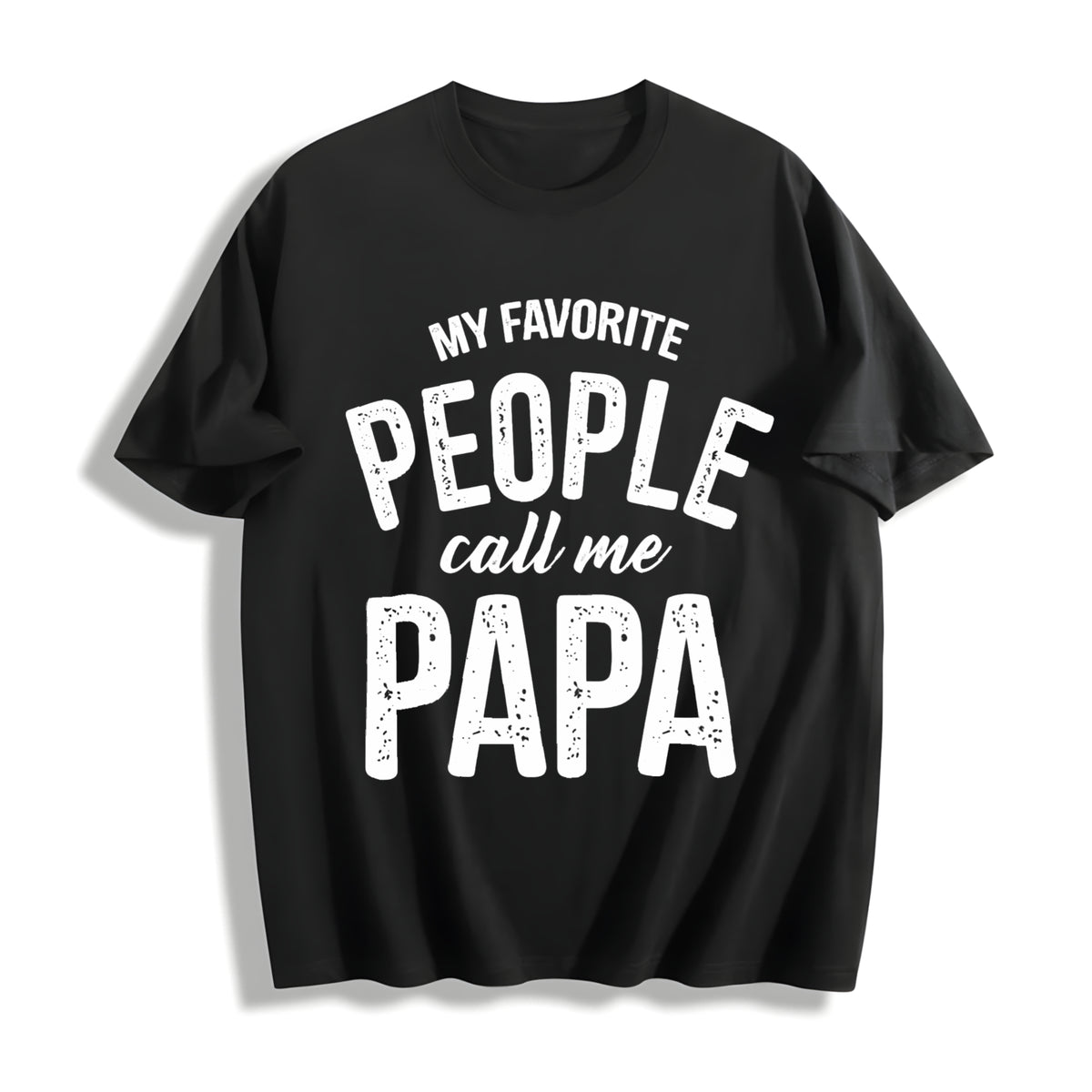 My Favorite People Call Me Papa Humor Father for Guys Cotton T-Shirt in Black