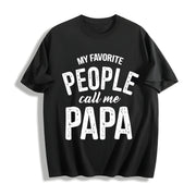 My Favorite People Call Me Papa Humor Father for Guys Cotton T-Shirt in Black