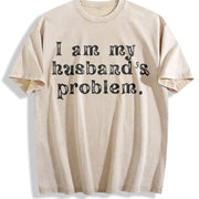I'm My Husband's Problem Wife Vintage Washed T-Shirt in Beige