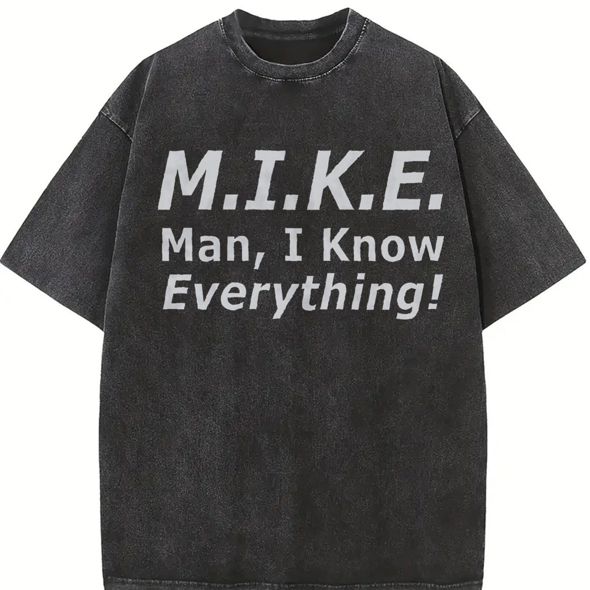 M.I.K.E. Man I Know Everything Vintage Washed T-Shirt in Black