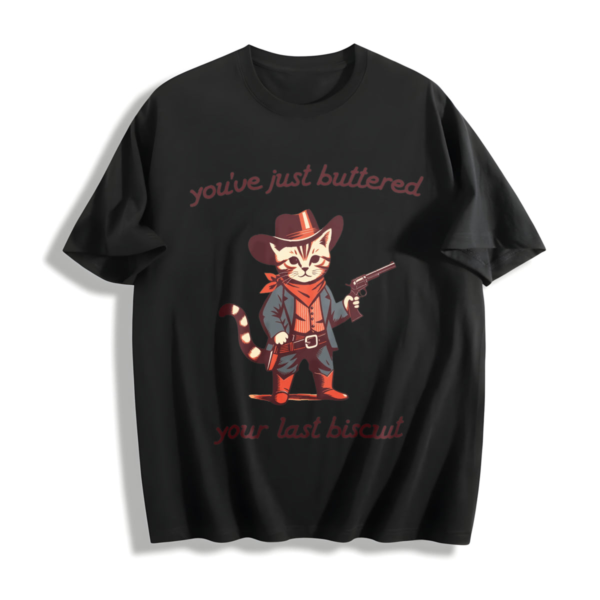 You've Just Buttered Your Last Biscuit Cotton T-Shirt in Black