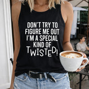Don't Try to Figure Me Out, I'm a Special Kind of Twisted! Women's Color Cotton Tank Top in Black