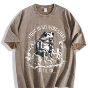 I Have to Say Weird Stuff or I'll Die Vintage Washed T-Shirt in Brown
