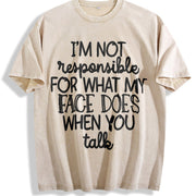 I'm Not Responsible for What My Face Does When I Talk Vintage Washed T-Shirt in Beige