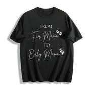 From Fur Mama to Baby Mama Pregnancy Announcement Cotton T-Shirt in Black