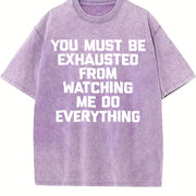 Premium You Must Be Exhausted from Watching Me Do Vintage Washed T-Shirt in Purple