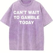 Can't Wait To Gamble Today Heavy - - Poker - Blackjack - vintage washed oversized T-shirt in Purple