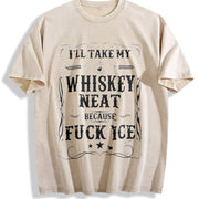 Whisky Neat Because Fuck Ice Vintage Washed T-Shirt in Beige