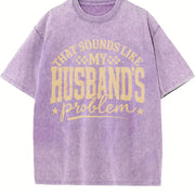 Husband's Problem Typography Vintage Washed T-Shirt in Purple