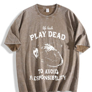 Retro Life Hack Play Dead to Avoid Responsibility Popular Vintage Washed T-Shirt in Brown