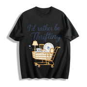 I’d Rather Be Thrifting Cotton T-Shirt in Black