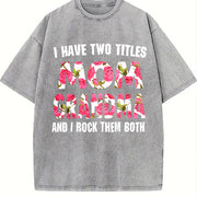 [ ]I Have Two Titles Mom Grandma And I Rock Them Mother's vintage washed oversized T-shirt in Gray
