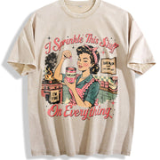 Retro Sarcasm I Sprinkle This Stuff on Everything Vintage Washed T-Shirt in Beige